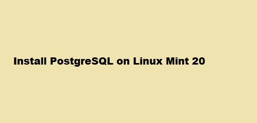 Install PostgreSQL on Linux Mint