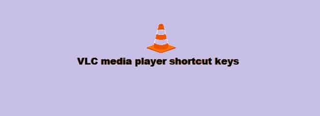 VLC media player shortcut keys