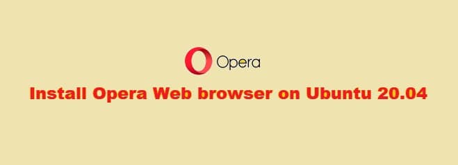 Install Opera Web Browser on Ubuntu 20.04