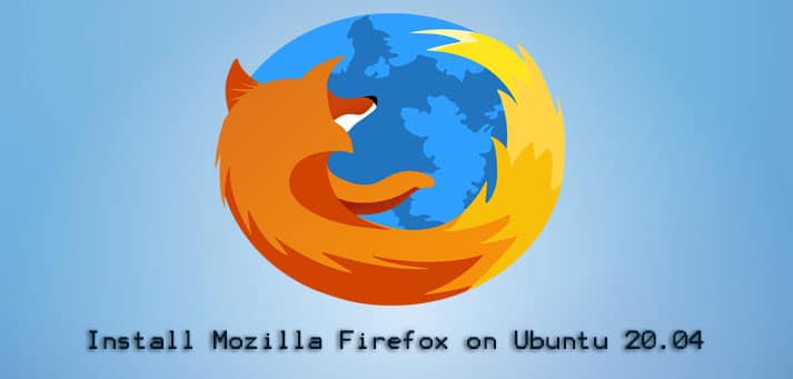 Install Mozilla Firefox on Ubuntu 20.04