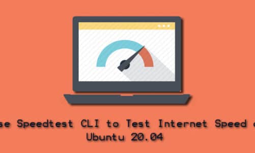 Use Speedtest CLI to test Internet Speed on Ubuntu 20.04