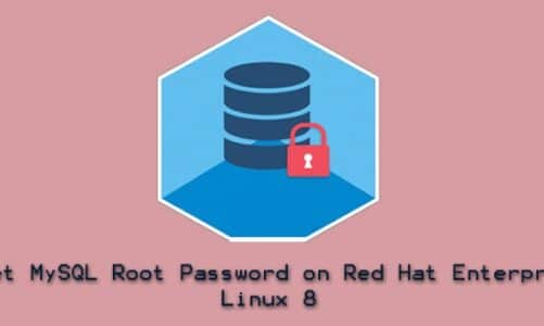 Reset MySQL Root Password on Red Hat Enterprise Linux 8