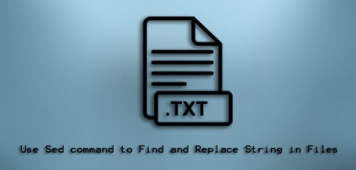 Use Sed command to Find and Replace String in Files