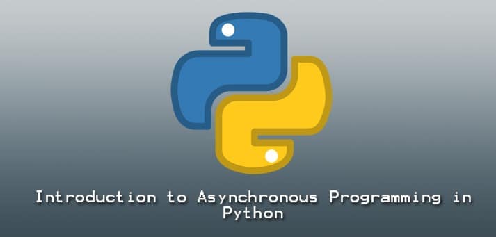 An Introduction to Asynchronous Programming in Python