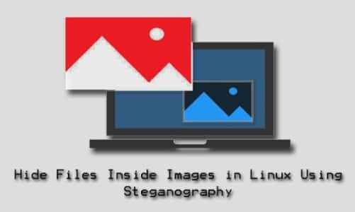 Hide Files Inside Images in Linux using Steganography