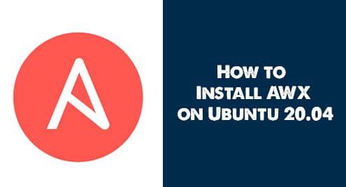 How to Install AWX on Ubuntu 20.04