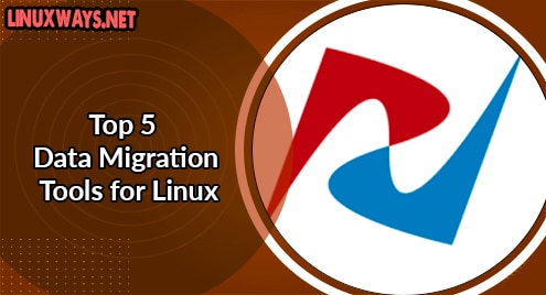 Top 5 Data Migration Tools for Linux