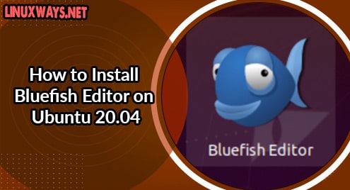 How to Install Bluefish Editor on Ubuntu 20.04