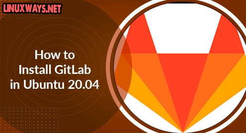 How to Install GitLab in Ubuntu 20.04