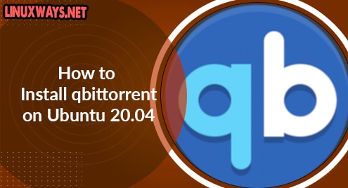 How to Install qbittorrent on Ubuntu 20.04