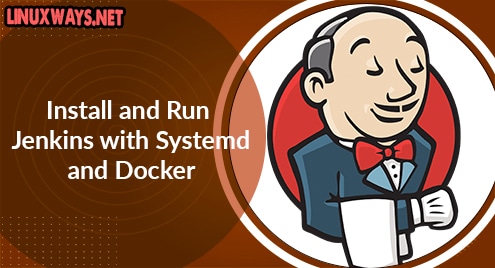 Install and Run Jenkins with Systemd and Docker