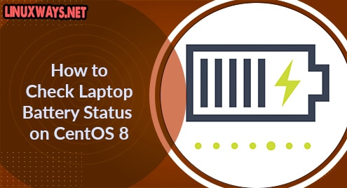 How to Check Laptop Battery Status on CentOS 8