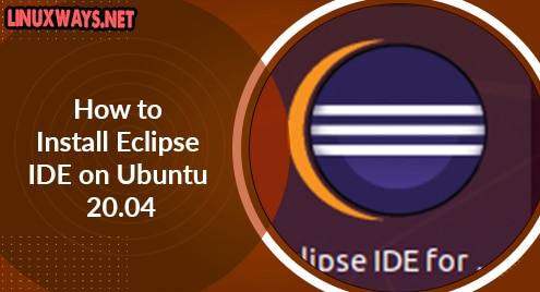 How to Install Eclipse IDE on Ubuntu 20.04
