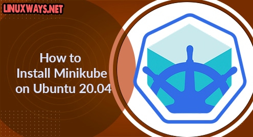 How to Install Minikube on Ubuntu 20.04