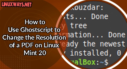 How to Use Ghostscript to Change the Resolution of a PDF on Linux Mint 20