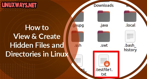 How to View and Create Hidden Files and Directories in Linux