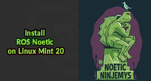 Install ROS Noetic on Linux Mint 20