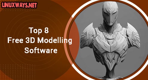 Top 8 Free 3D Modelling Software