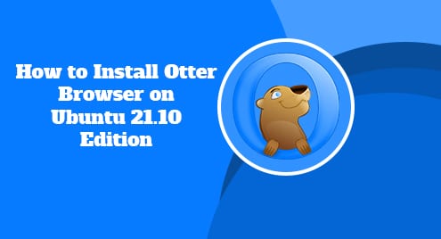 How to Install Otter Browser on Ubuntu 21.10 Edition