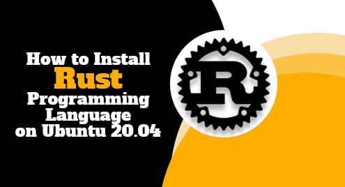 How to Install Rust Programming Language on Ubuntu 20.04