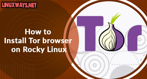 How to Install Tor browser on Rocky Linux