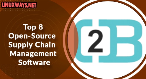 Top 8 Open-Source Supply Chain Management Software