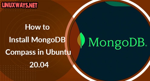 How to Install MongoDB Compass in Ubuntu 20.04