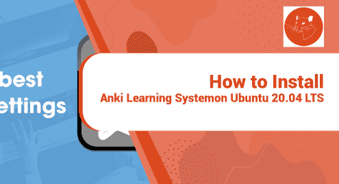 How to Install Anki Learning System on Ubuntu 20.04 LTS