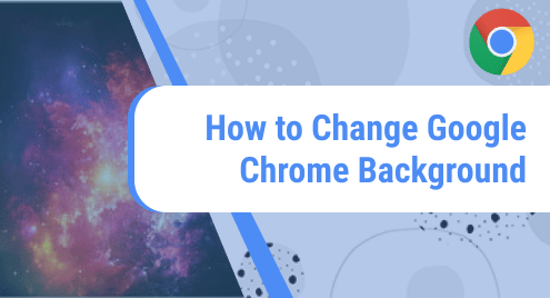 How to Change Google Chrome Background