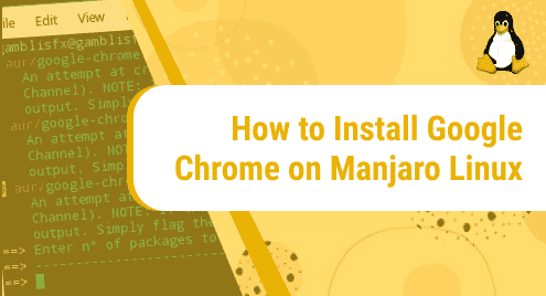 How to Install Google Chrome on Manjaro Linux
