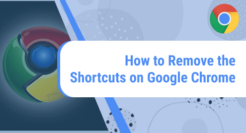 How to Remove the Shortcuts on Google Chrome