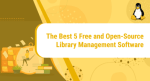 The Best 5 Free and Open-Source Library Management Software – LinuxWays