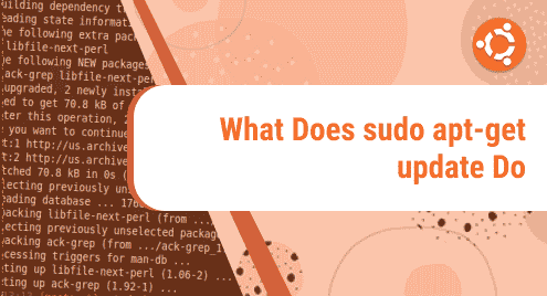 What Does sudo apt-get update Do