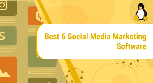Best 6 Social Media Marketing Software