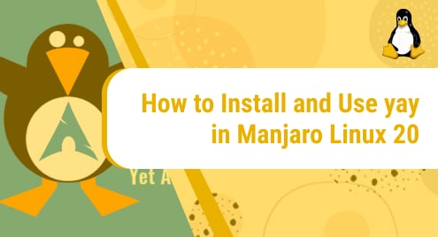How_to_Install_and_Use_yay_in_Manjaro_Linux_20
