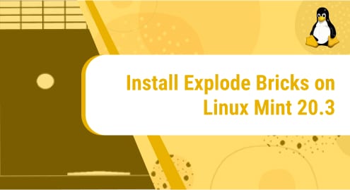 Install_Explode_Bricks_on_Linux_Mint_20.3