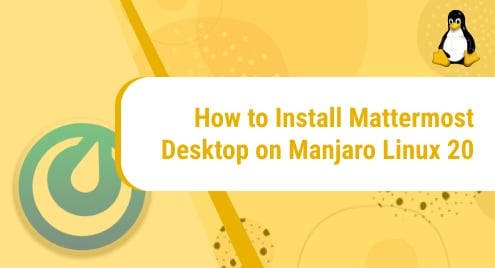 How to Install Mattermost Desktop on Manjaro Linux 20