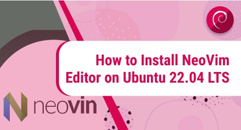 How to Install NeoVim Editor on Ubuntu 22.04 LTS