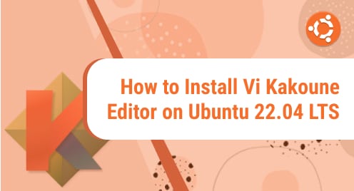 How to Install Vi Kakoune Editor on Ubuntu 22.04 LTS