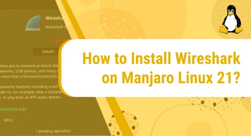 How to Install Wireshark on Manjaro Linux 21?
