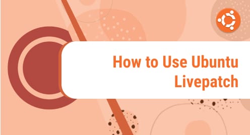 How_to_Use_Ubuntu_Livepatch