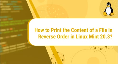How_to_Print_the_Content_of_a_File_in_Reverse_Order_in_Linux_Mint_20.3_