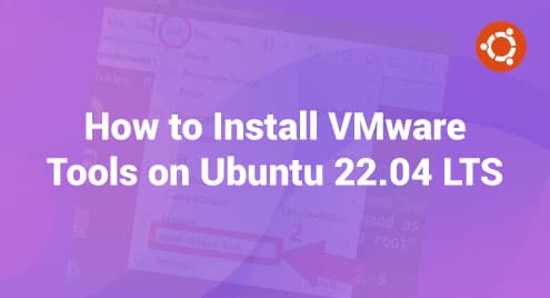 How to Install VMware Tools on Ubuntu 22.04 LTS