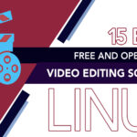 15 Best Free and Open Source Video Editing Software