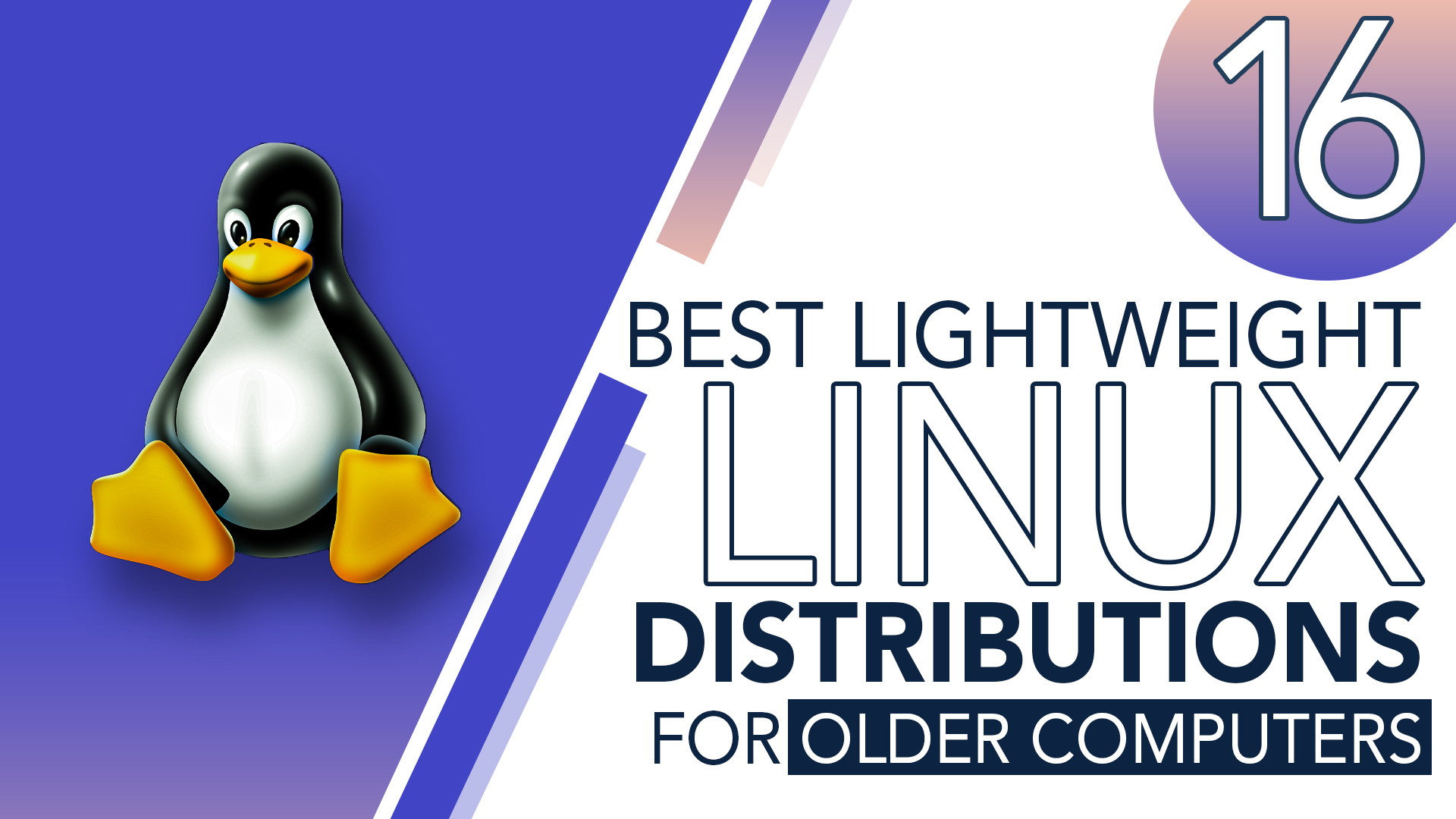 16 Best Lightweight Linux Distributions for Older Computers