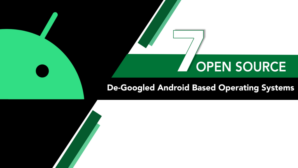 7 Open Source De-Googled Android Based Operating Systems – LinuxWays