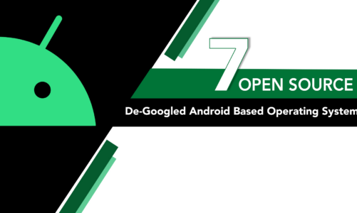 7 Open Source De-Googled Android Based Operating Systems