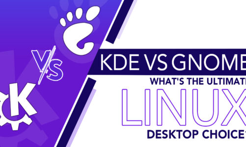 KDE vs GNOME – What’s the Ultimate Linux Desktop Choice
