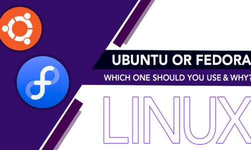 Ubuntu or Fedora Which One Should You Use and Why