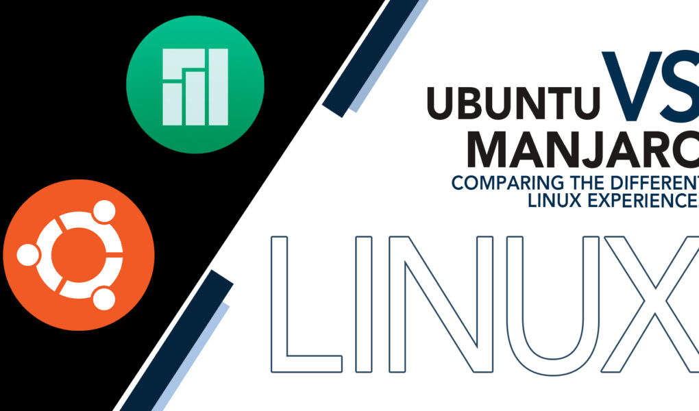 Ubuntu vs Manjaro Comparing the Different Linux Experiences